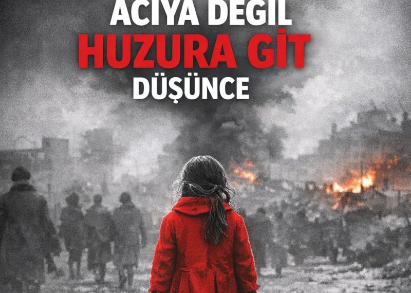 ACIYA DEĞİL HUZURA GİT DÜŞÜNCE