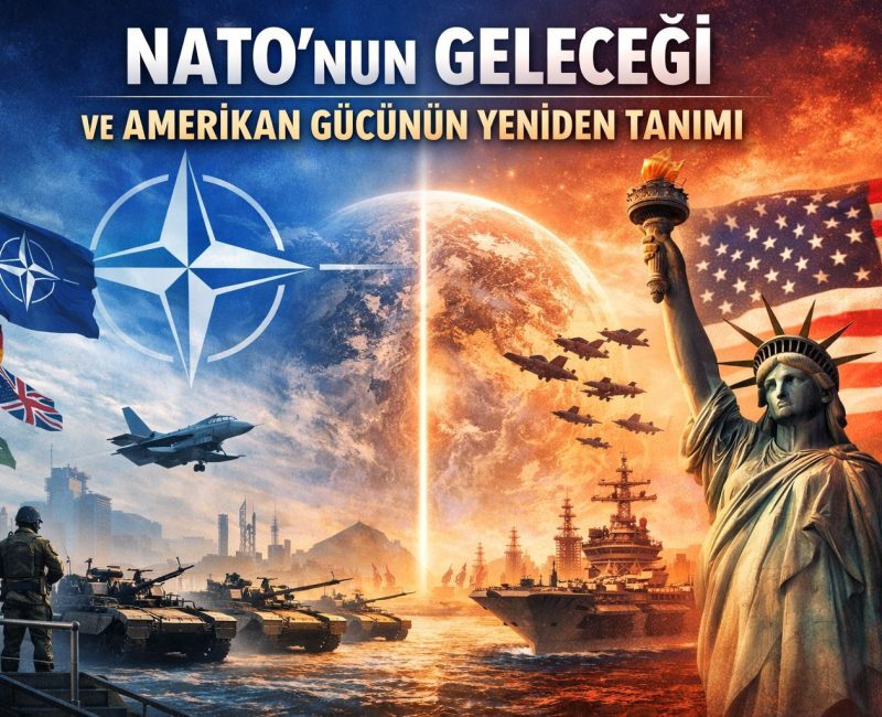 NATO’nun Geleceği ve Amerikan Gücünün Yeniden Tanımı